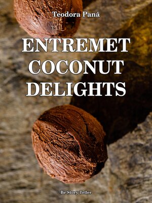 cover image of Entremet Coconut Delights